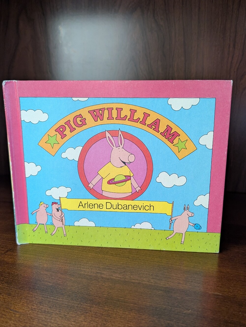 Pig William Vintage Hardcover Book by Arlene Dubanevich Published 1985